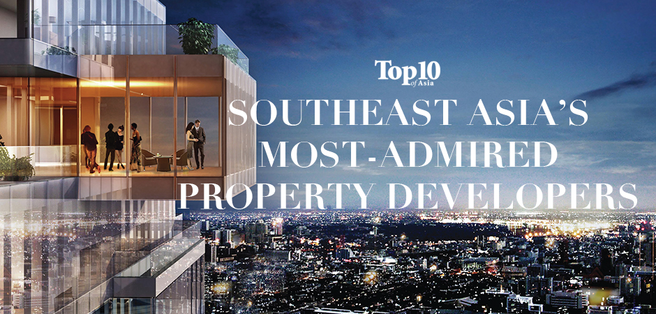 Southeast Asia’s Most-Admired Property Developers